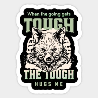 The Tough Hugs Me Humorous Inspirational Quote Phrase Text Sticker